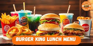 Burger King Lunch Menu: A Complete Guide